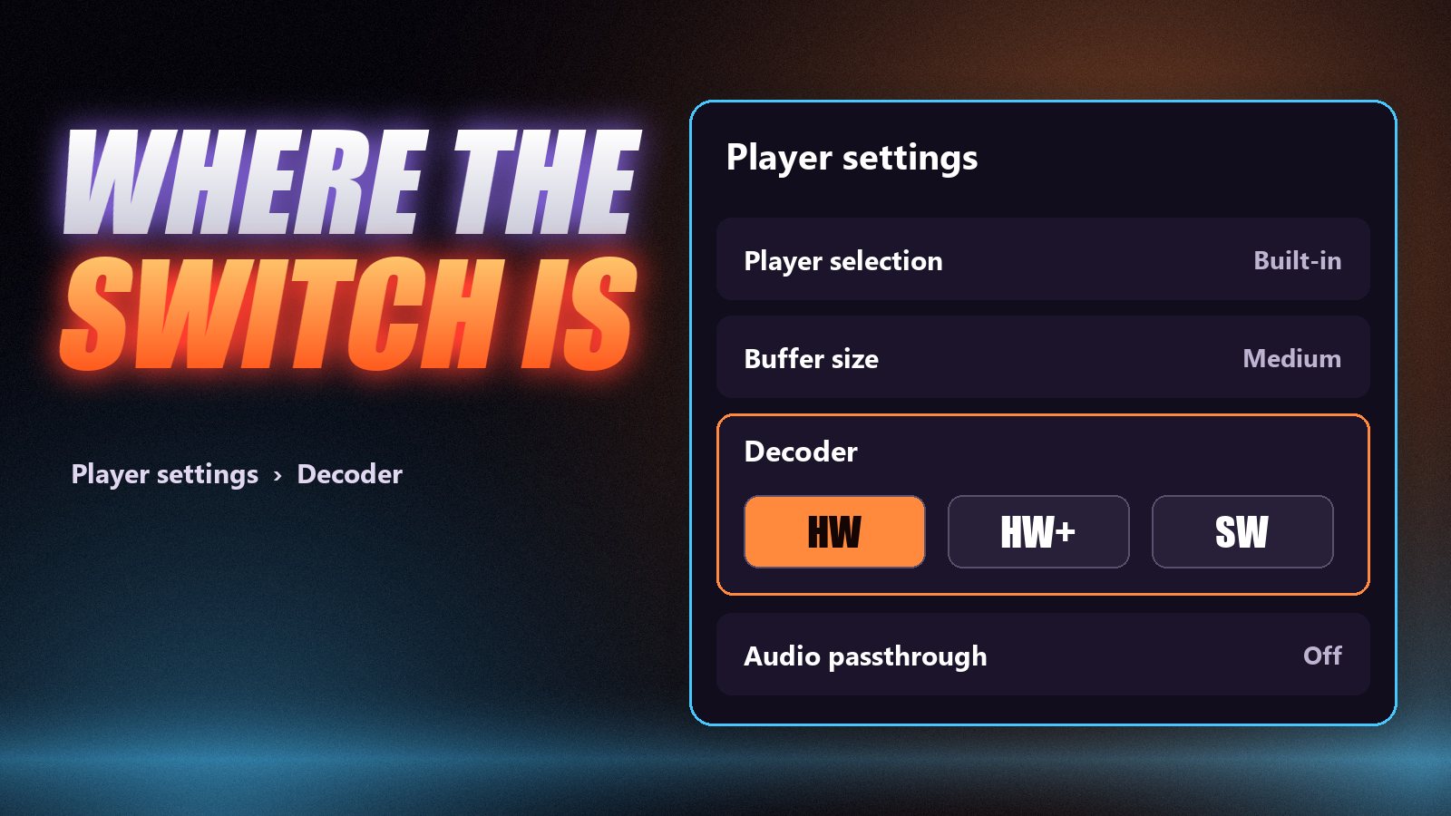 A player settings menu with decoder options HW, HW+ and SW highlighted
