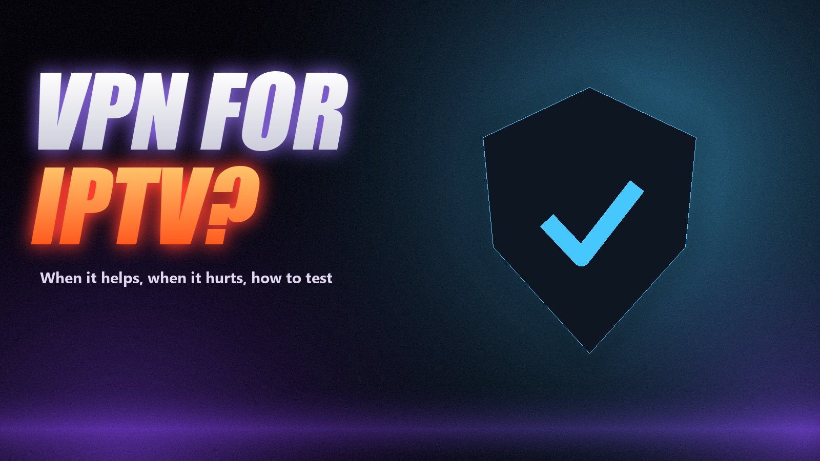 Do you need a VPN for IPTV: a shield icon with a check mark